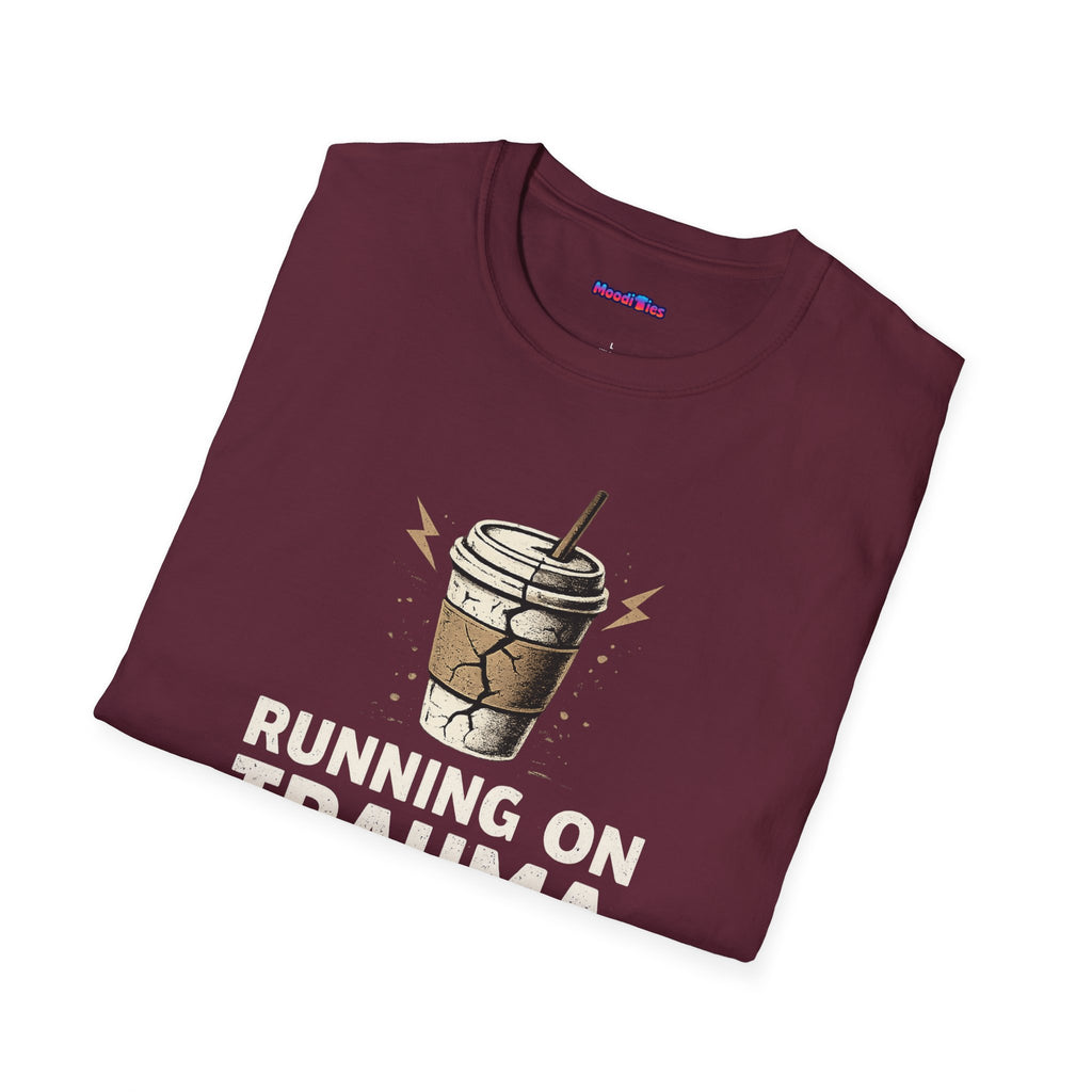 "Running On Trauma And Iced Coffee" Coffee Lovers T-Shirt