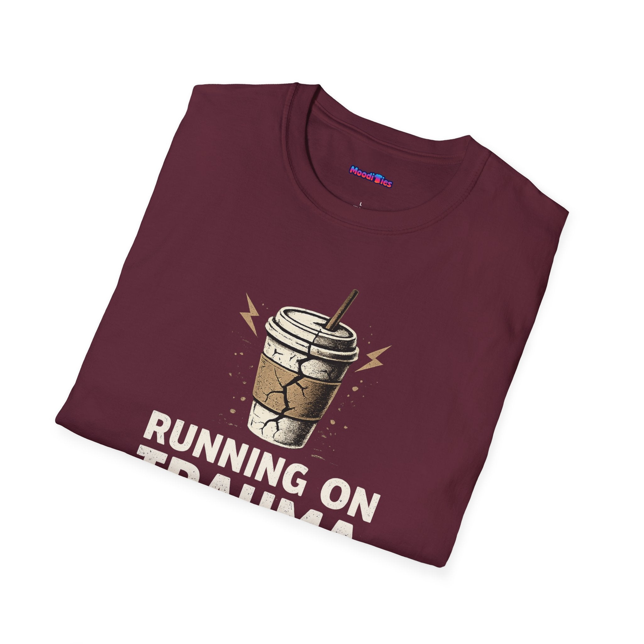 "Running On Trauma And Iced Coffee" Coffee Lovers T-Shirt