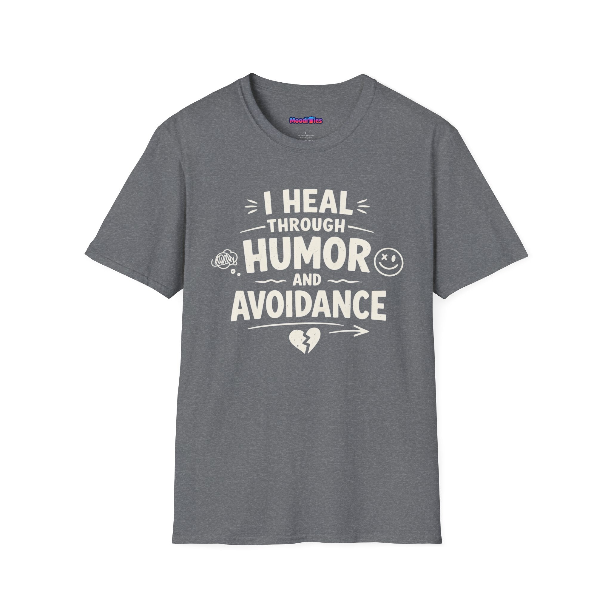 "I Heal Through Humor and Avoidance" T-Shirt