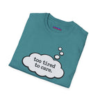 "Too Tired To Care" Thought Bubble T-Shirt