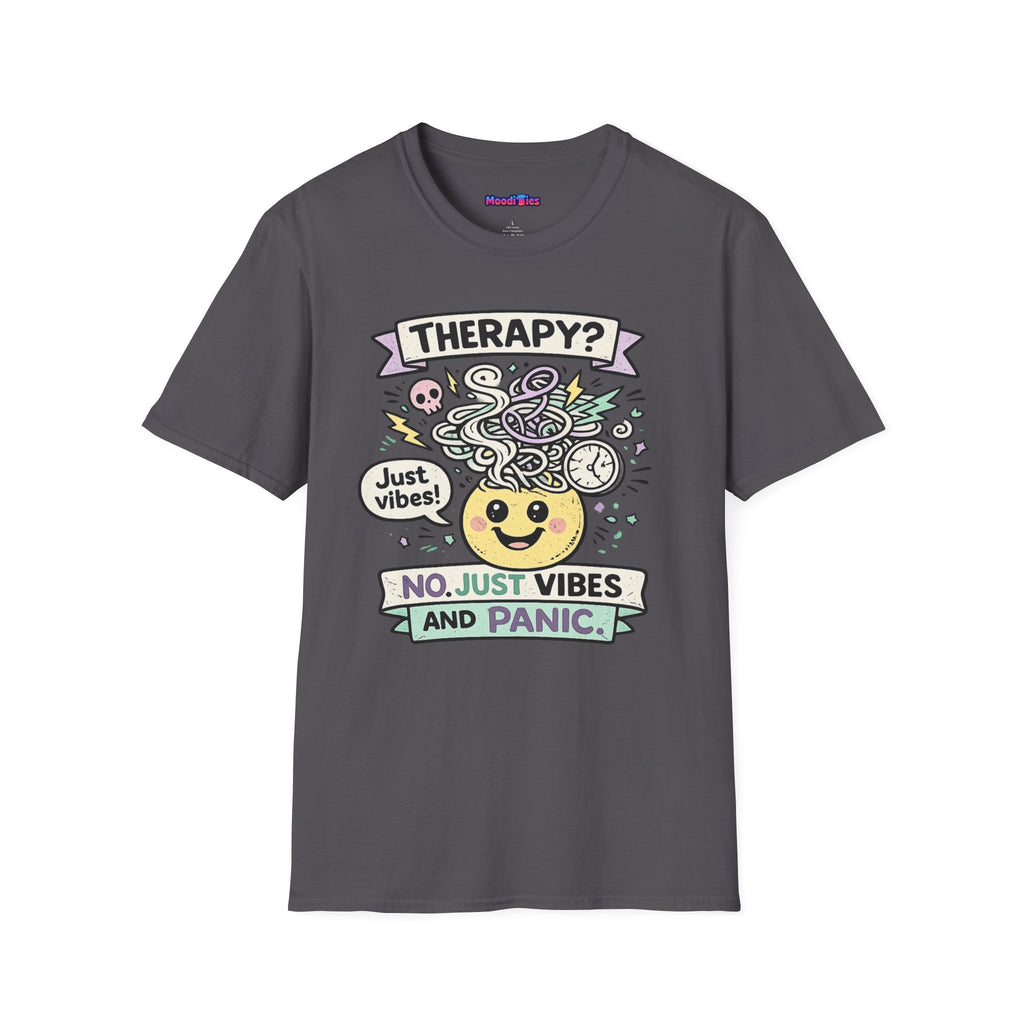 "Therapy? No. Just Vibes and Panic" T-Shirt