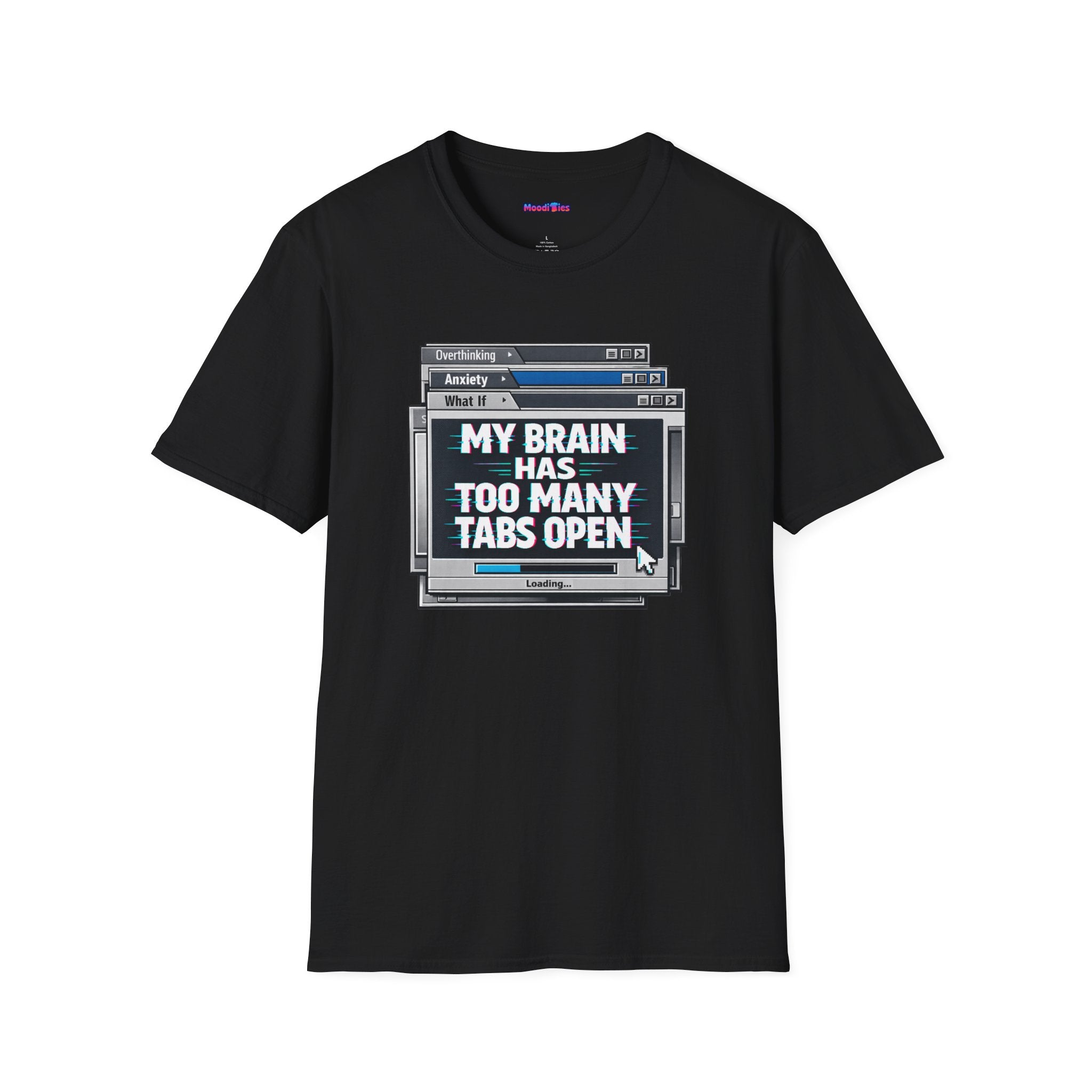 "My Brain Has Too Many Tabs Open" T-Shirt