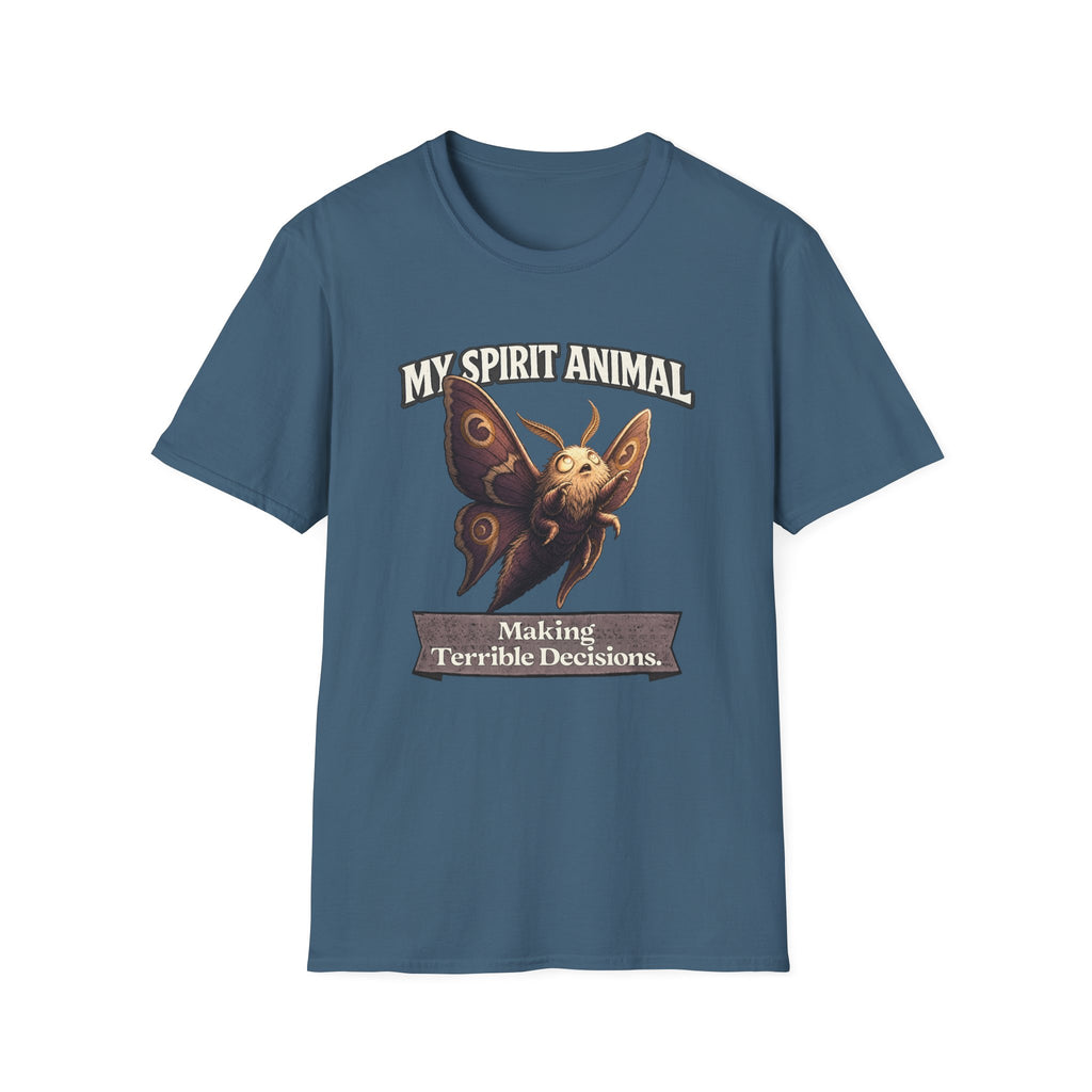 "My Spirit Animal: Moth (Making Terrible Decisions)" T-Shirt