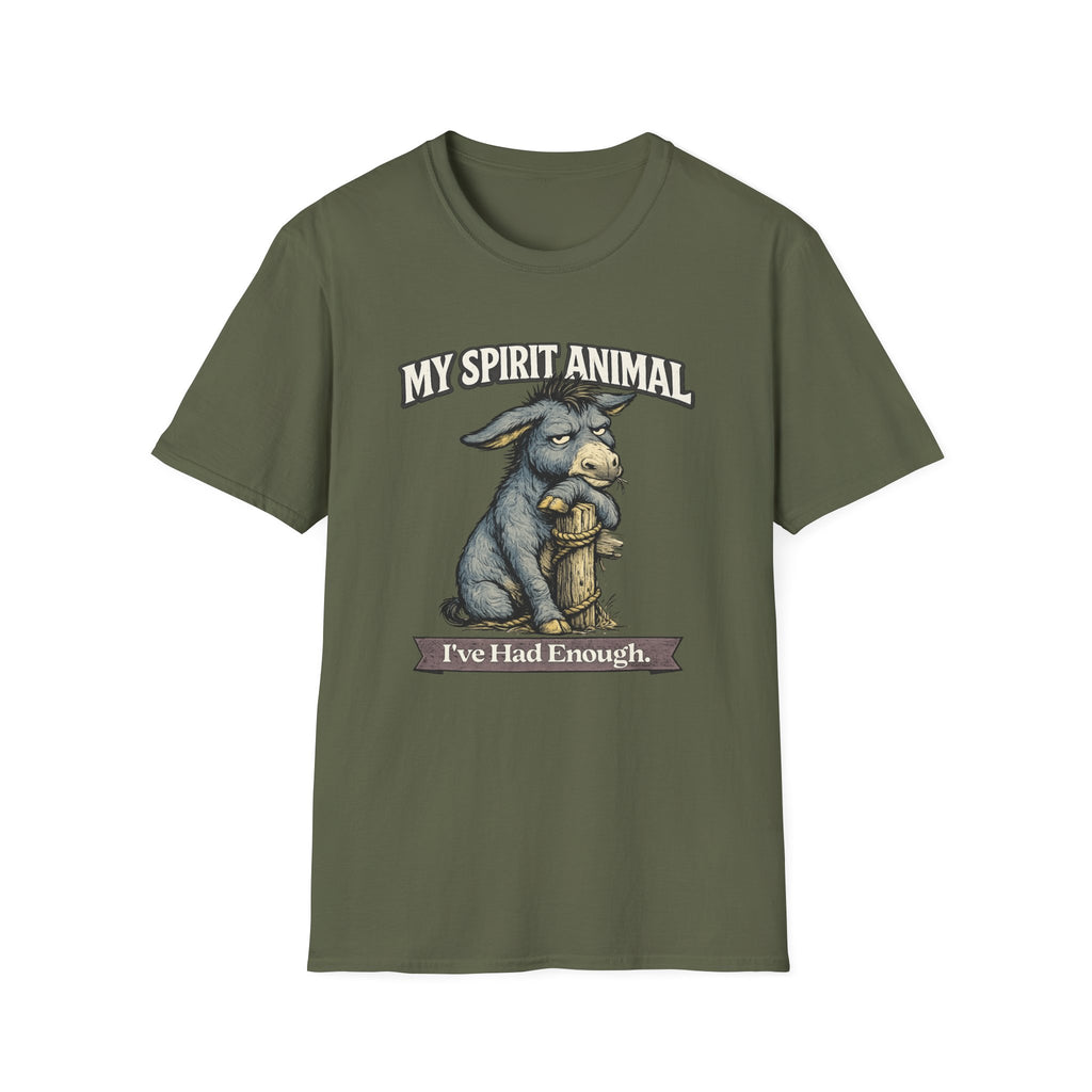 "My Spirit Animal: Donkey (I've Had Enough)" T-Shirt