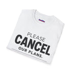 "Please Cancel Our Plans. I'm Not Emotionally Prepared." T-Shirt — Funny Introvert Graphic Tee
