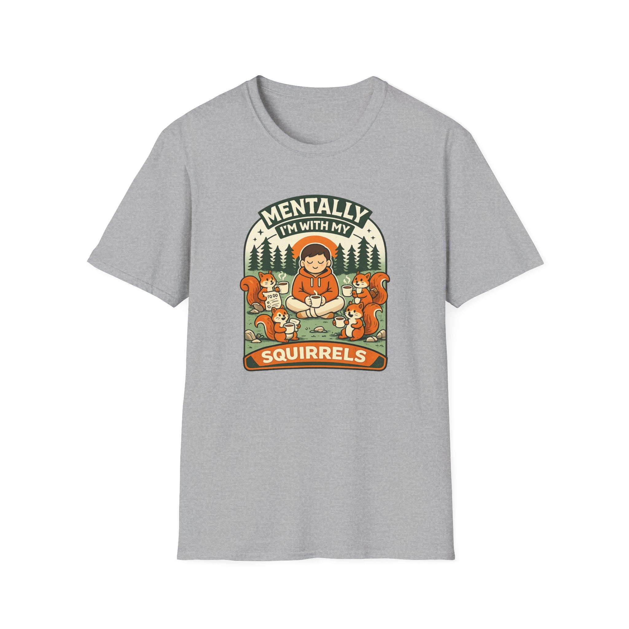 "Mentally, I'm With My Squirrels" T-Shirt