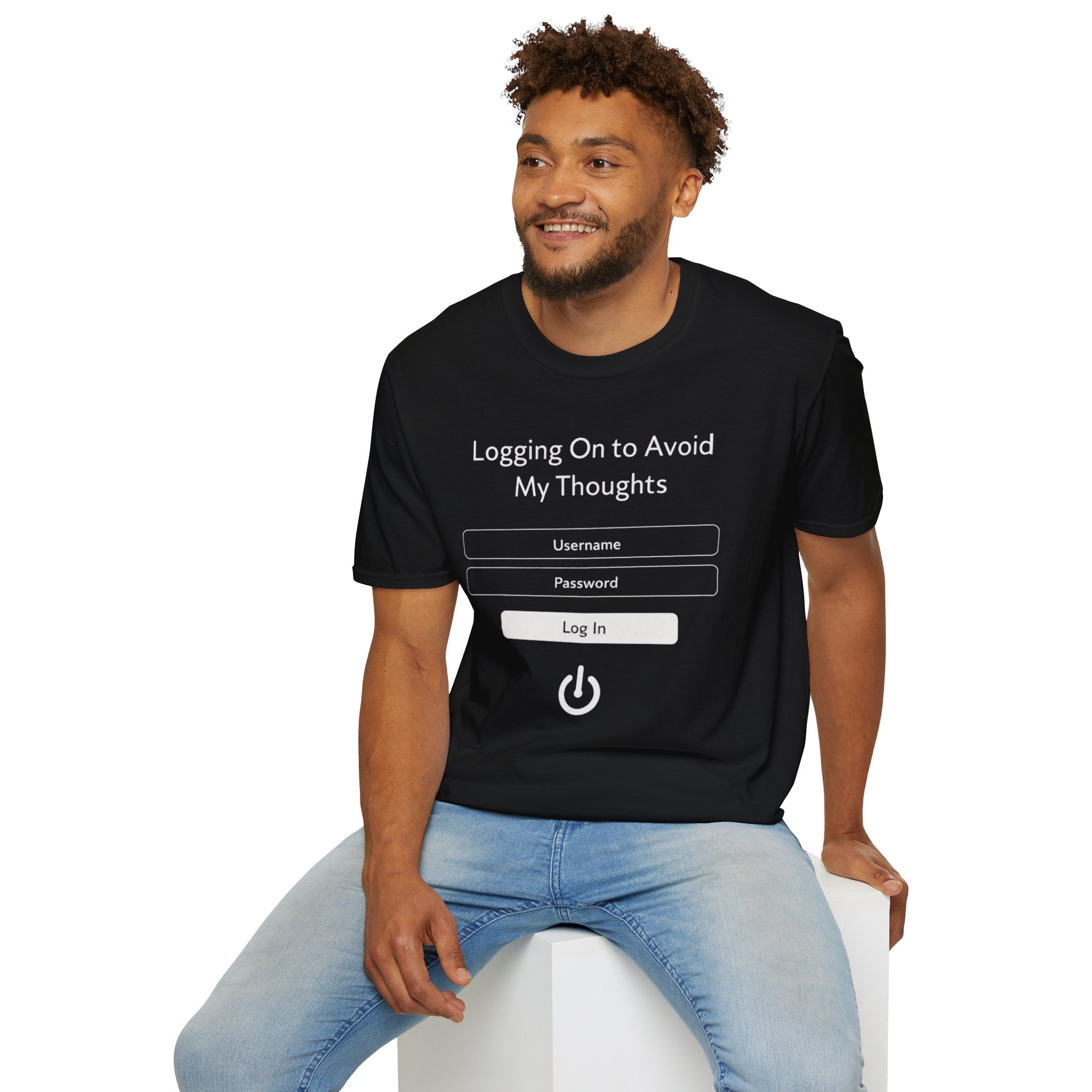 "Logging On to Avoid My Thoughts" Sign In T-Shirt