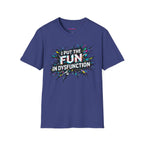 "I Put the Fun in Dysfunction" T-Shirt