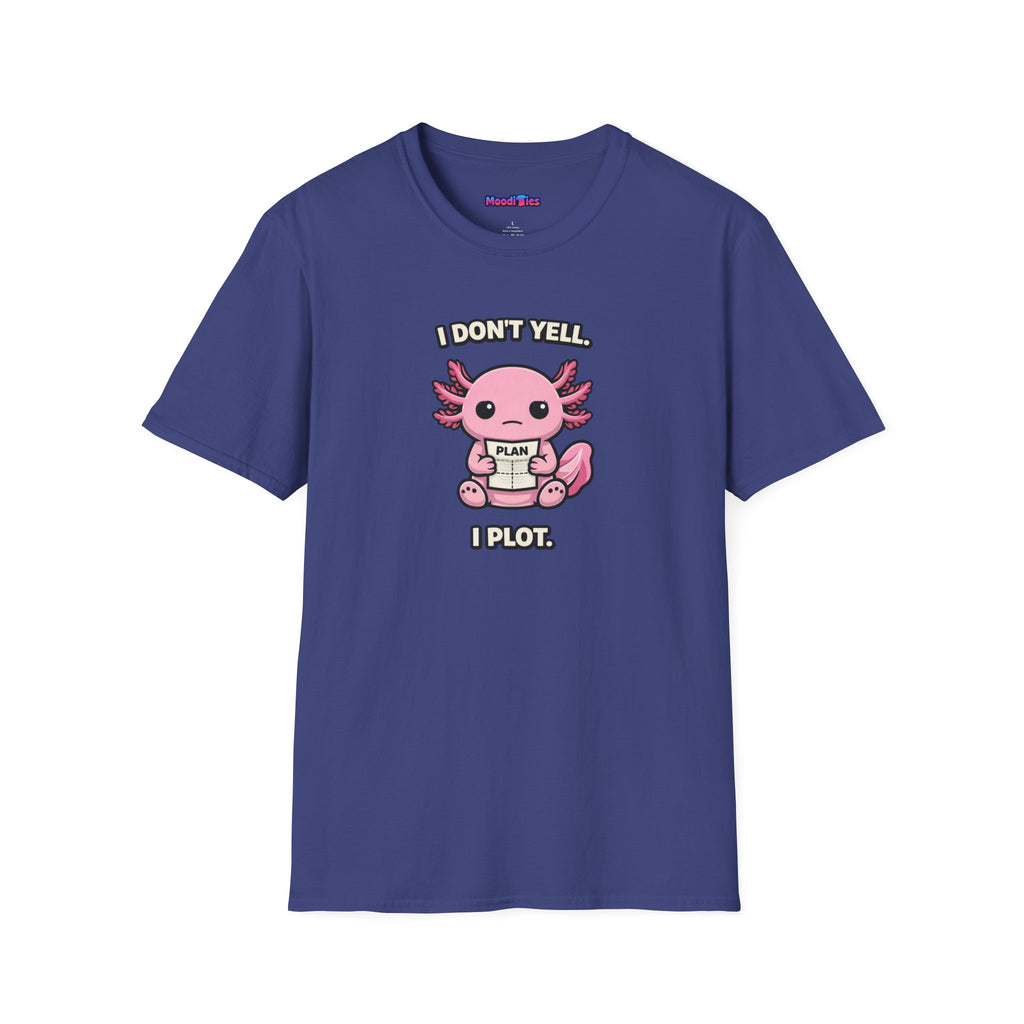 "I Don't Yell, I Plot" Cute Pink Axolotl T-Shirt