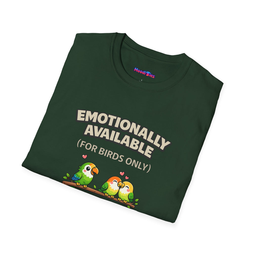 "Emotionally Available (For Birds Only)" Parrot and Love Birds T-Shirt
