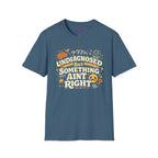 "Undiagnosed But Something Ain't Right" T-Shirt