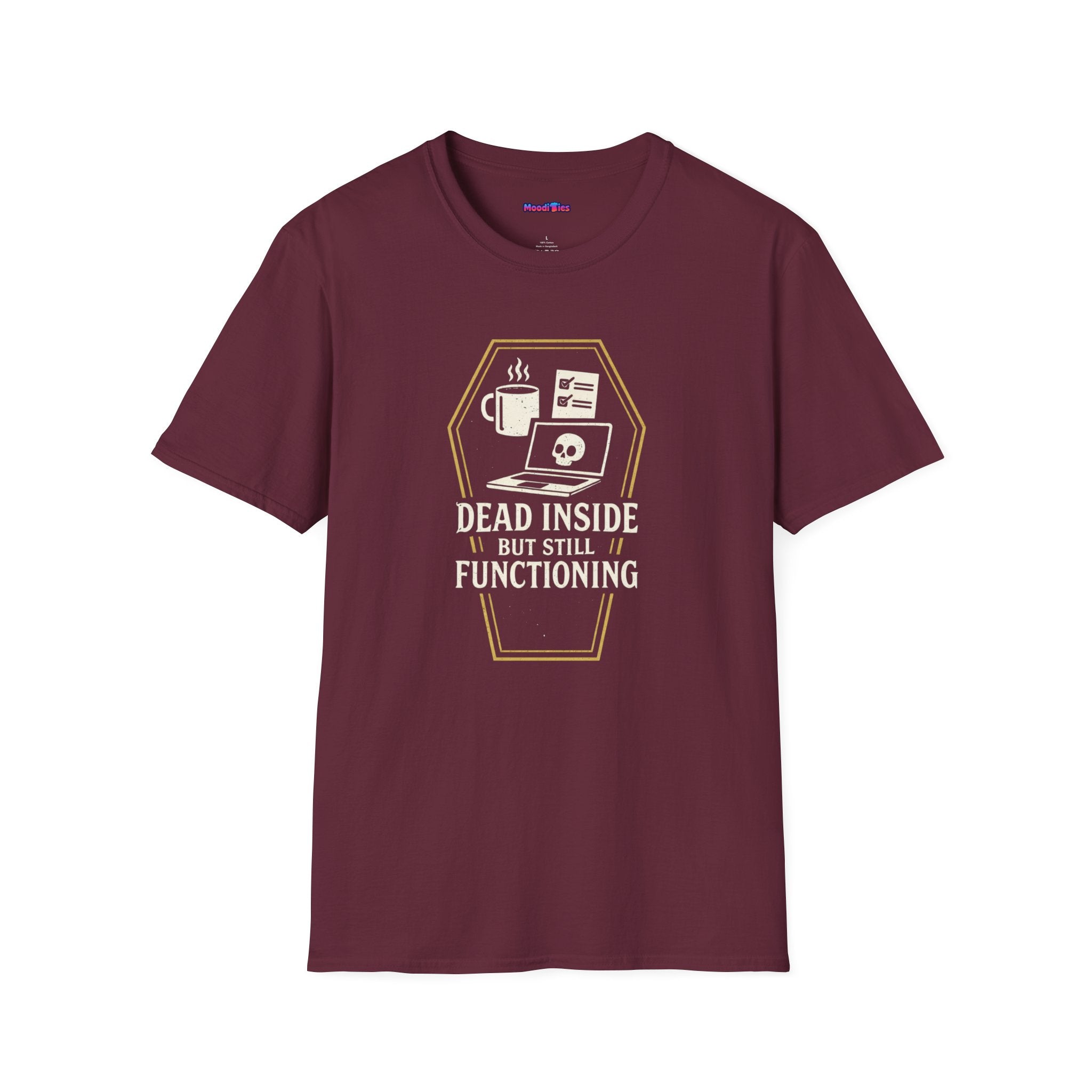 "Dead Inside But Still Functioning" T-Shirt