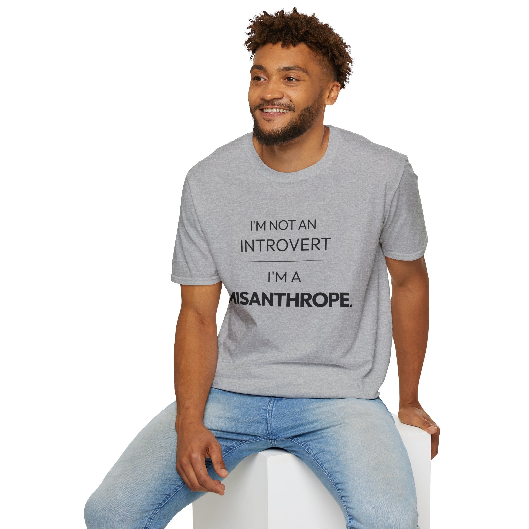 "I'm Not An Introvert ... I'm A Misanthrope." T-Shirt