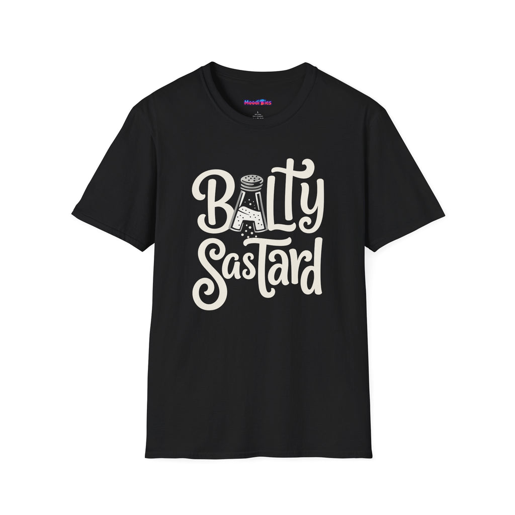 "Balty Sastard" Feeling Salty T-Shirt