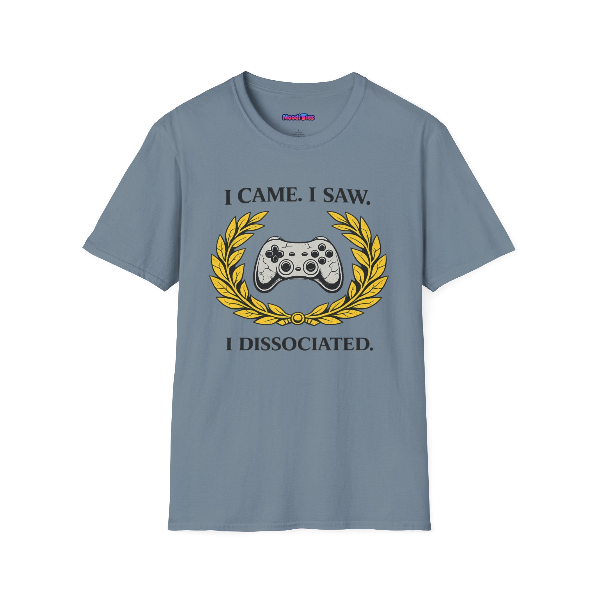 "I Came. I Saw. I Dissociated." Gaming T-Shirt