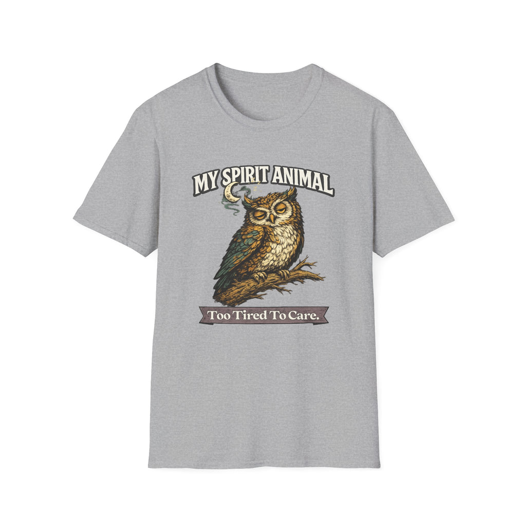 "My Spirit Animal: Owl (Too Tired To Care)" T-Shirt