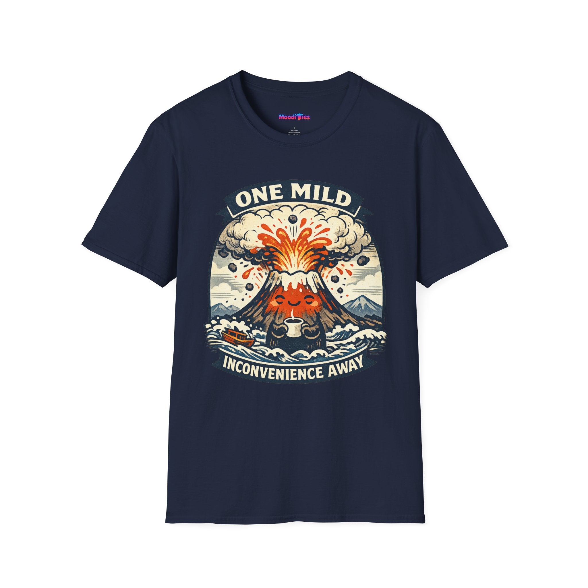 "One Mild Inconvenience Away" Exploding Volcano T-Shirt