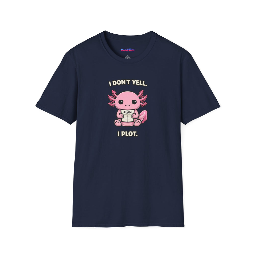 "I Don't Yell, I Plot" Cute Pink Axolotl T-Shirt