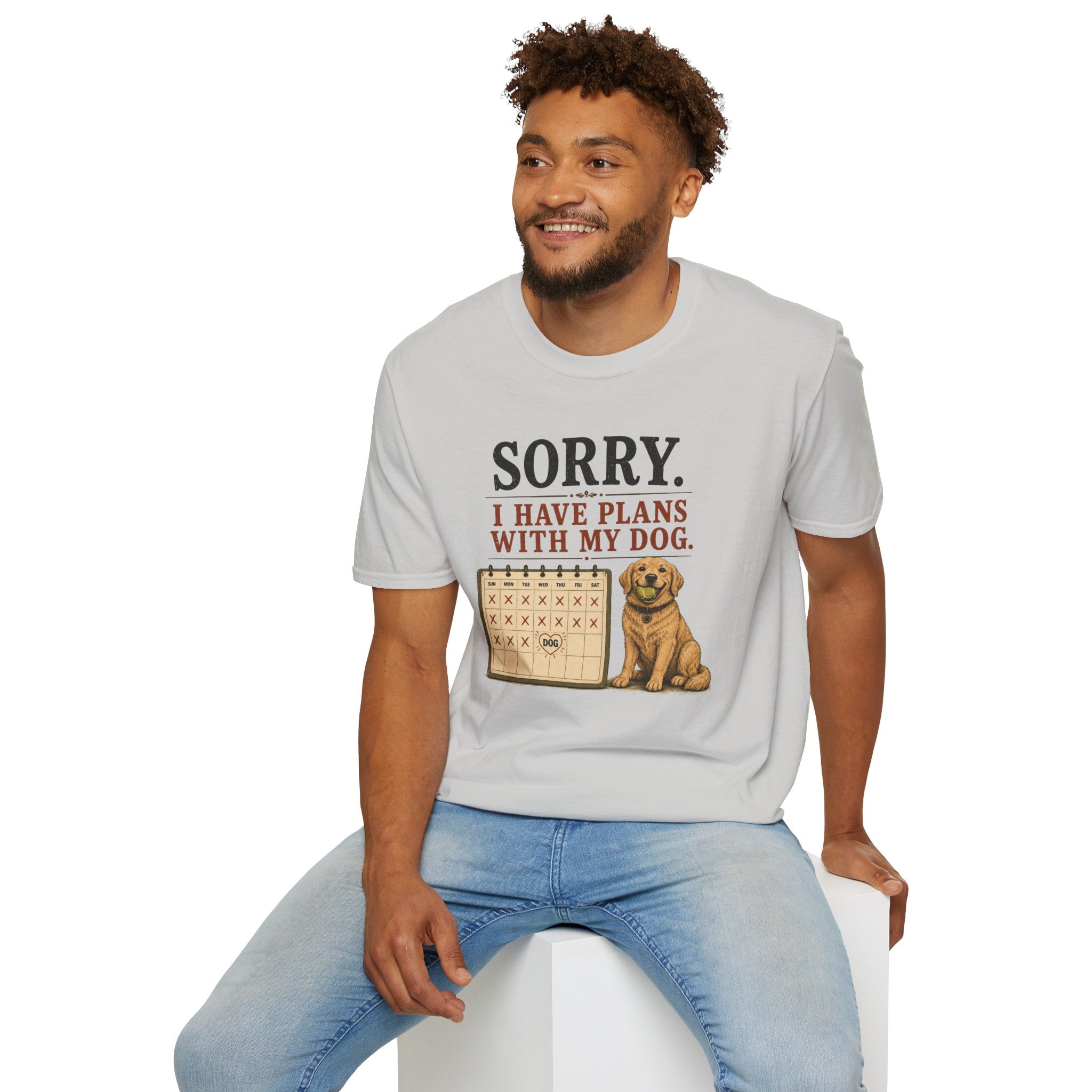 "Sorry. I Have Plans With My Dog." Happy Dog T-Shirt