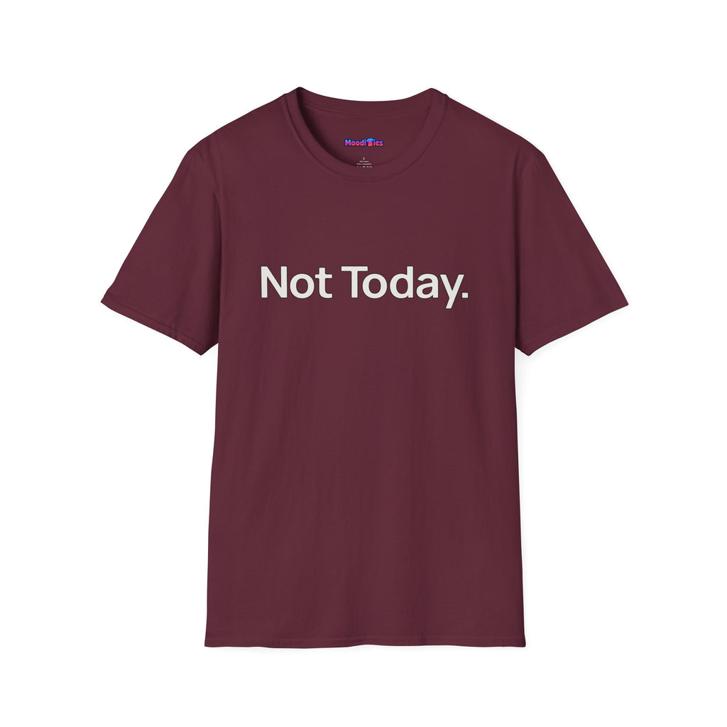 "Not Today." T-Shirt