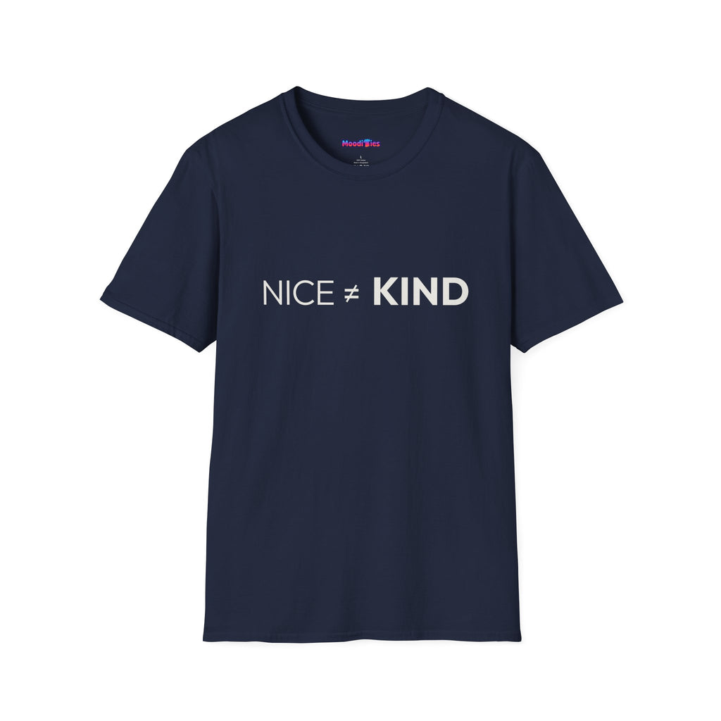 "Nice Not Equal To Kind" T-Shirt