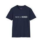 "Nice Not Equal To Kind" T-Shirt