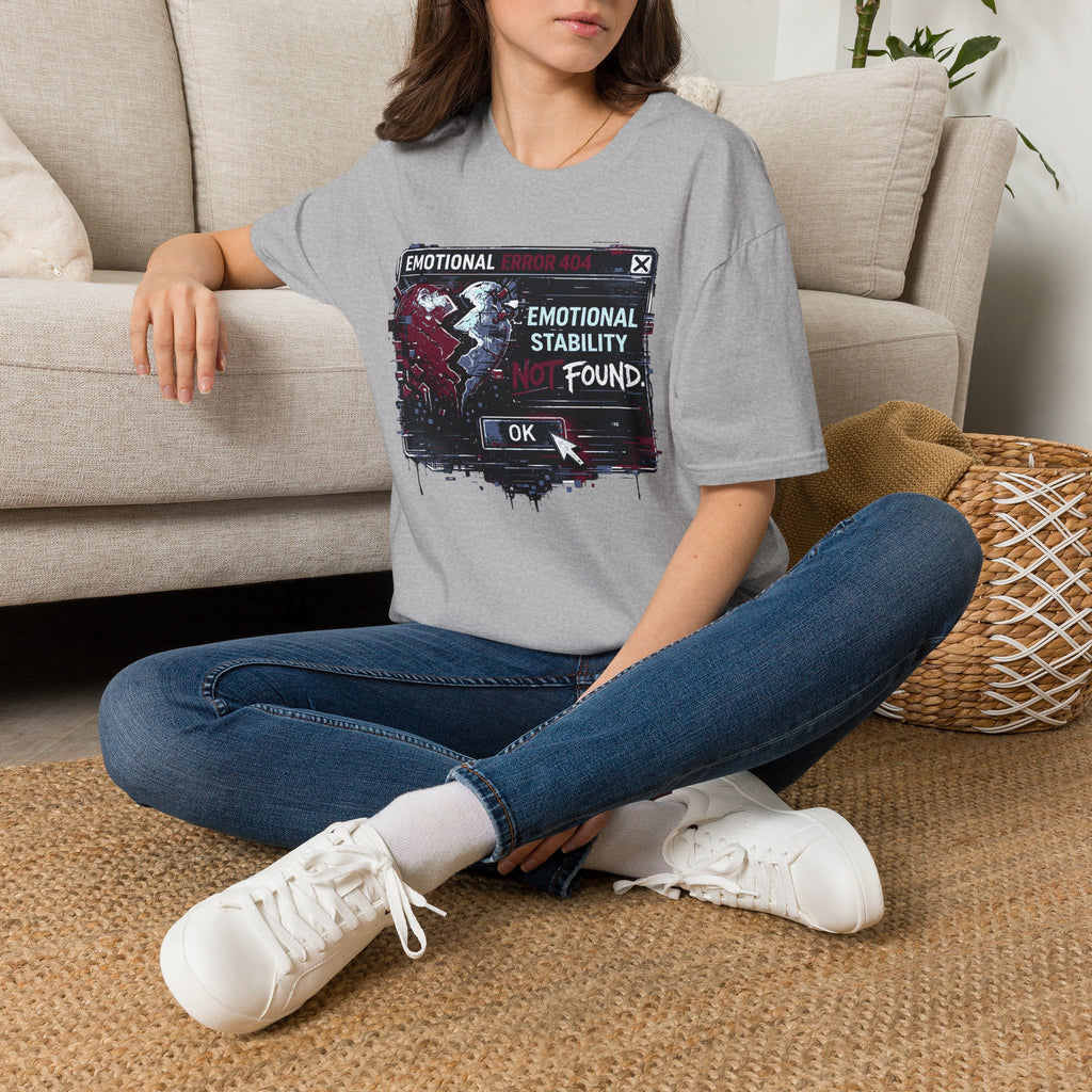 "Emotional Error 404: Emotional Stability Not Found" T-Shirt