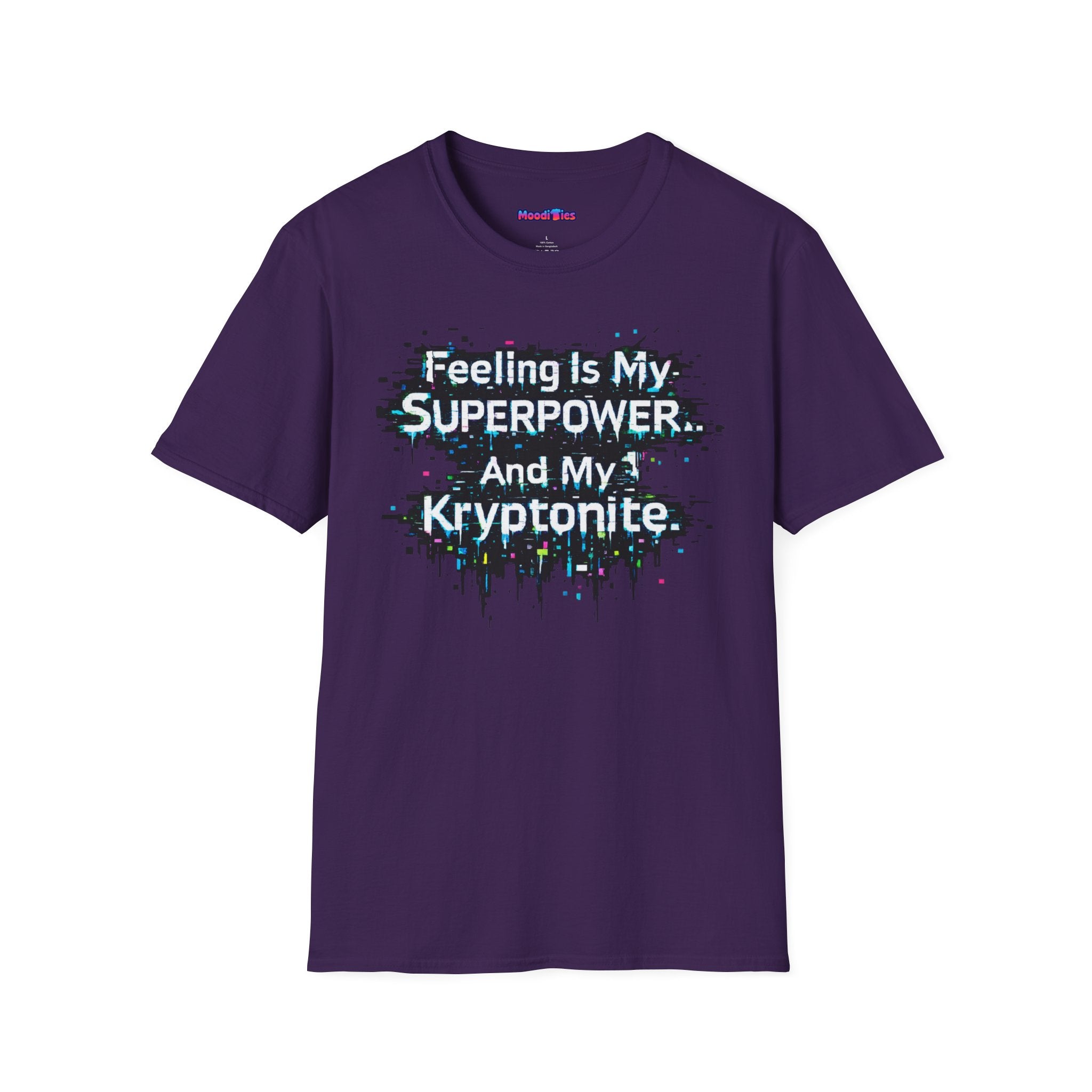 "Feeling Is My Superpower and My Kryptonite" T-Shirt