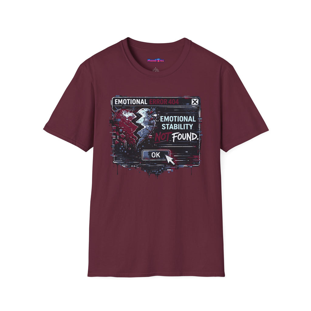 "Emotional Error 404: Emotional Stability Not Found" T-Shirt