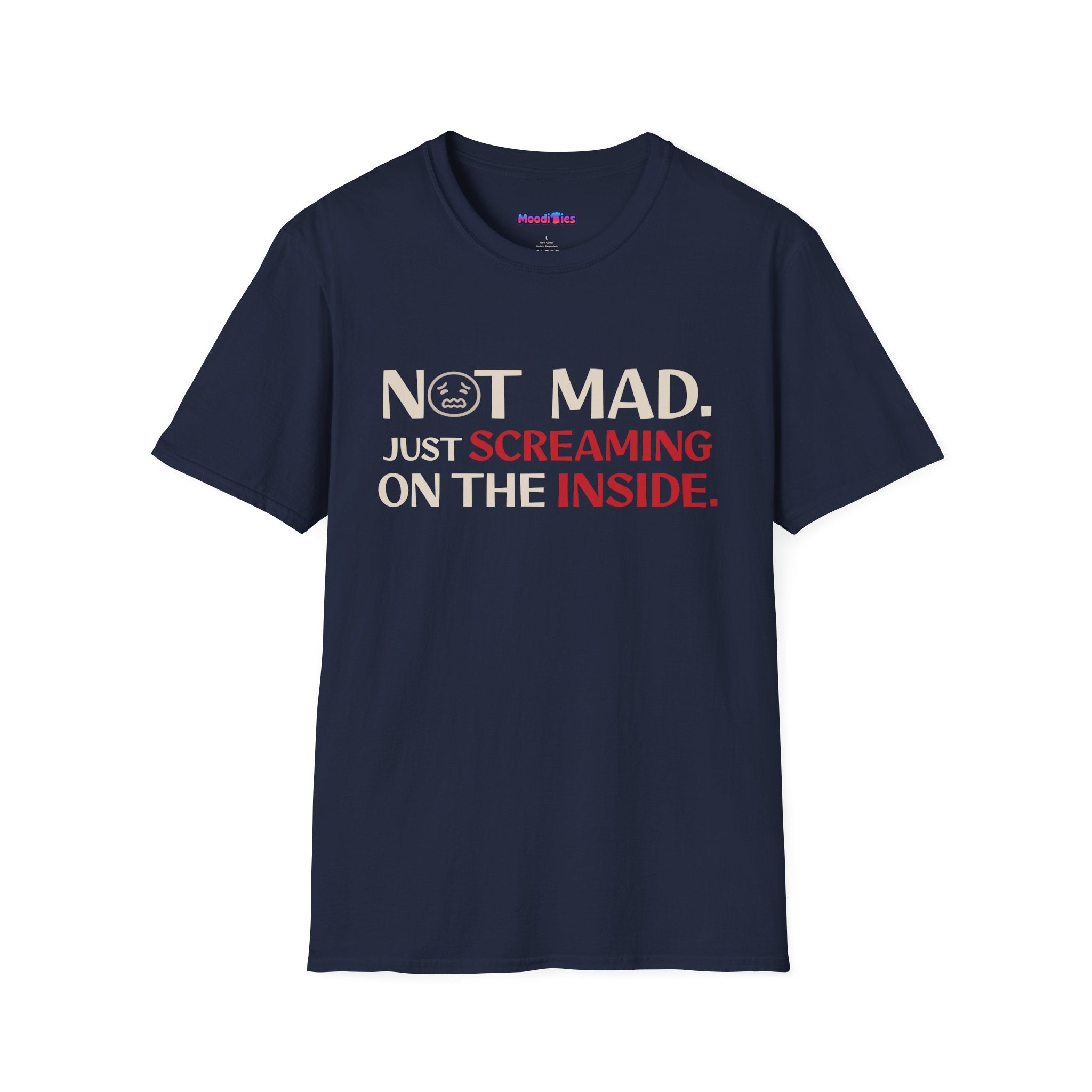 "Not Mad. Just Screaming on the Inside." T-Shirt