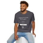 "Logging On to Avoid My Thoughts" Sign In T-Shirt
