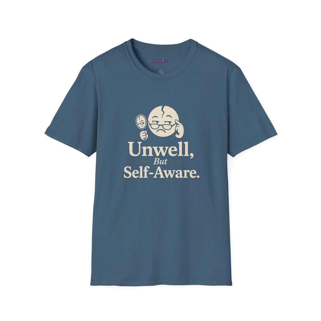 "Unwell, But Self-Aware" Mental Health T-Shirt