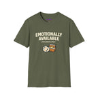 "Emotionally Available (For Snacks Only)" T-Shirt