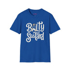 "Balty Sastard" Feeling Salty T-Shirt