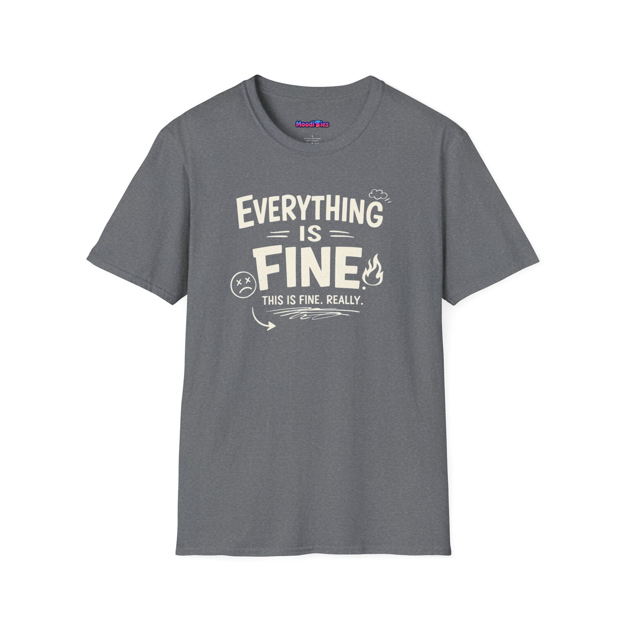 "Everything is Fine. This is Fine. Really." T-Shirt
