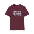 "Brain.exe Has Stopped Responding" T-Shirt