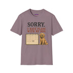 "Sorry. I Have Plans With My Dog." Happy Dog T-Shirt