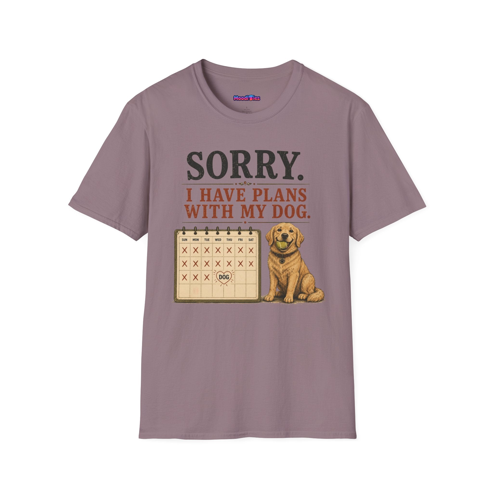 "Sorry. I Have Plans With My Dog." Happy Dog T-Shirt