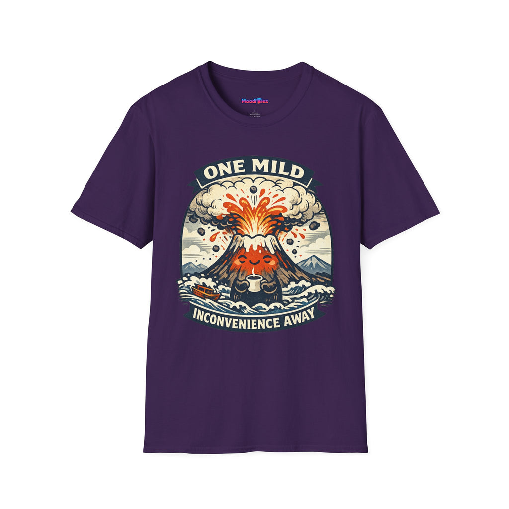"One Mild Inconvenience Away" Exploding Volcano T-Shirt