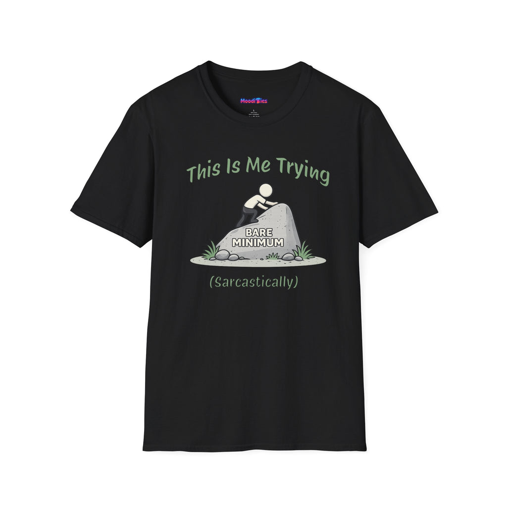 "This Is Me Trying, Sarcastically" T-Shirt