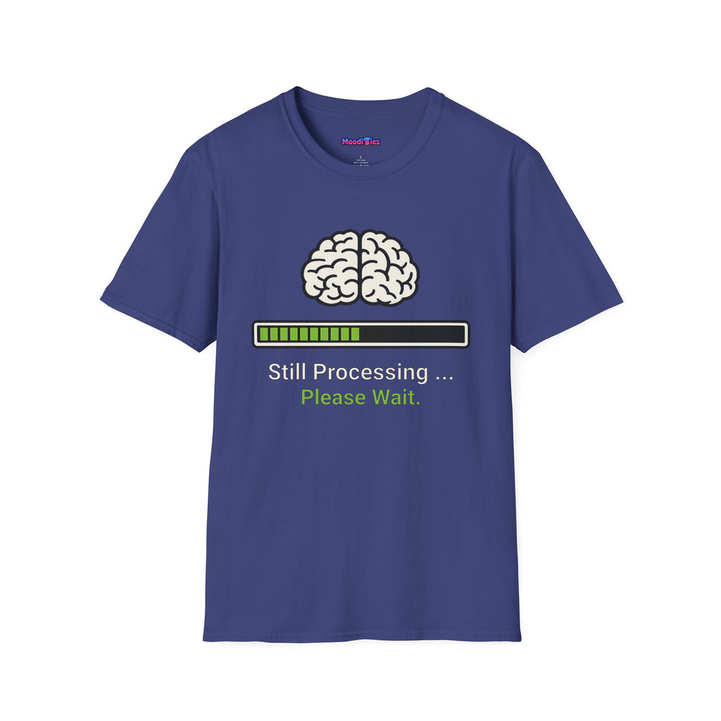 "Still Processing ... Please Wait" T-Shirt