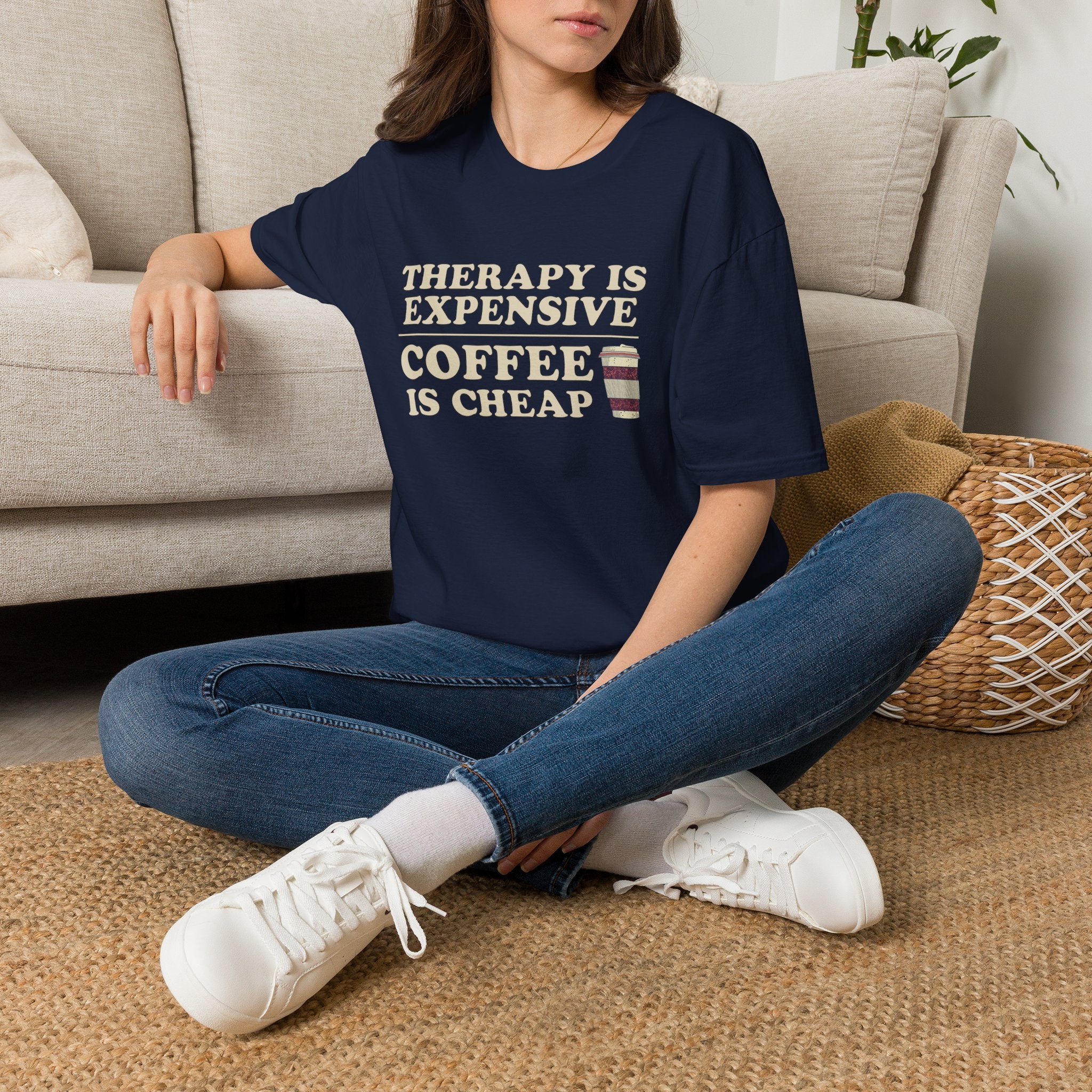 "Therapy Is Expensive, Coffee Is Cheap" T-Shirt