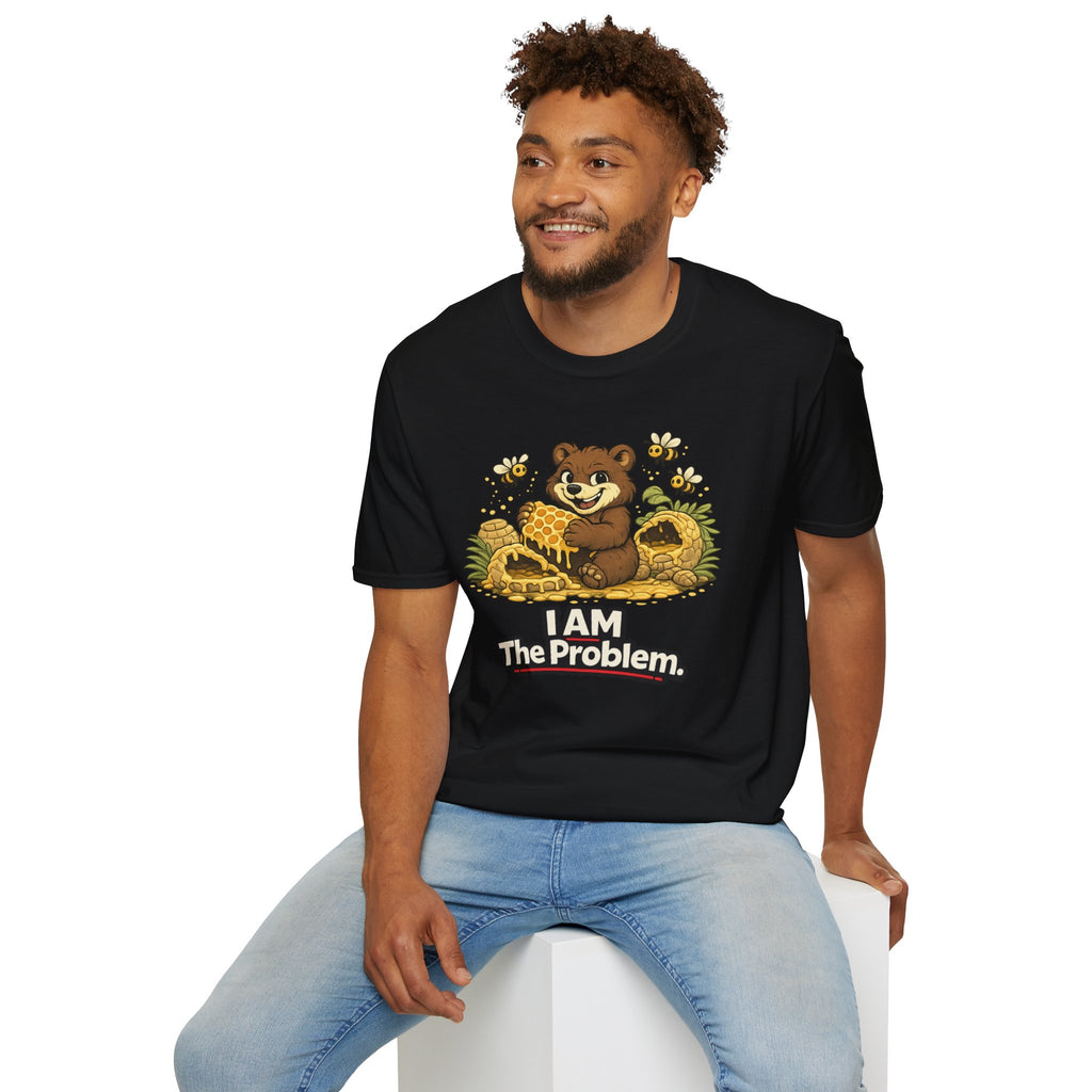 "I AM The Problem" Bear at the Beehive T-Shirt
