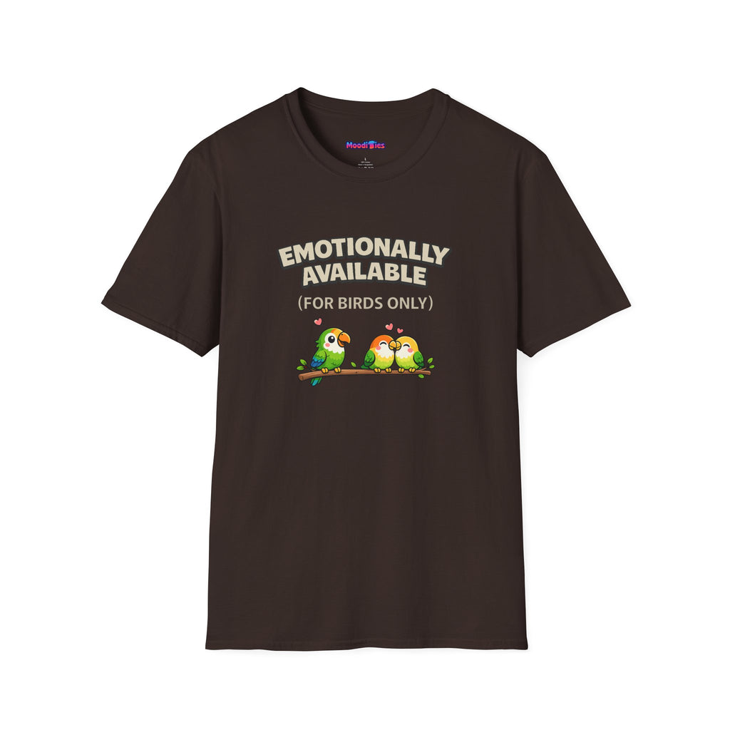 "Emotionally Available (For Birds Only)" Parrot and Love Birds T-Shirt