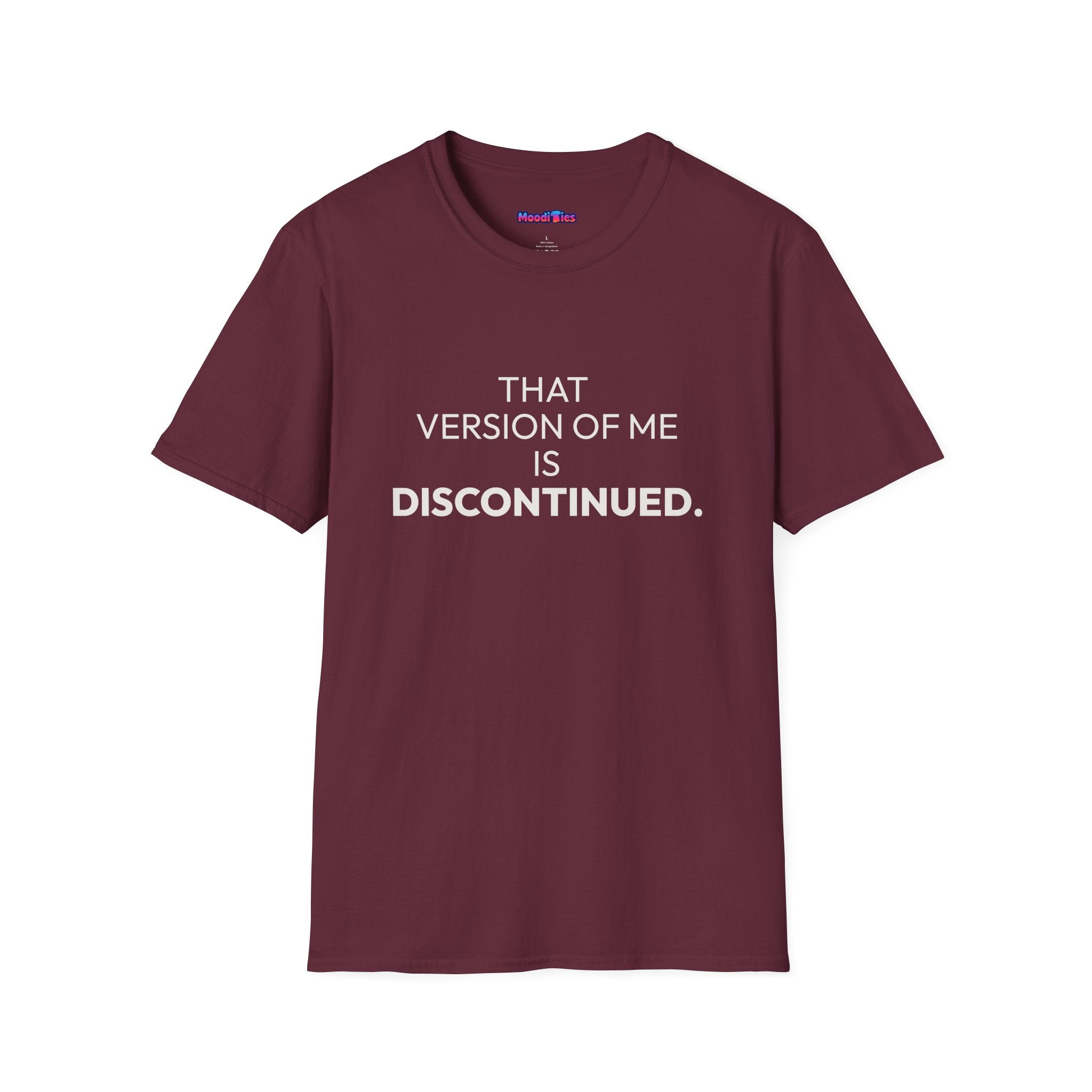 "That Version of Me Is Discontinued." T-Shirt
