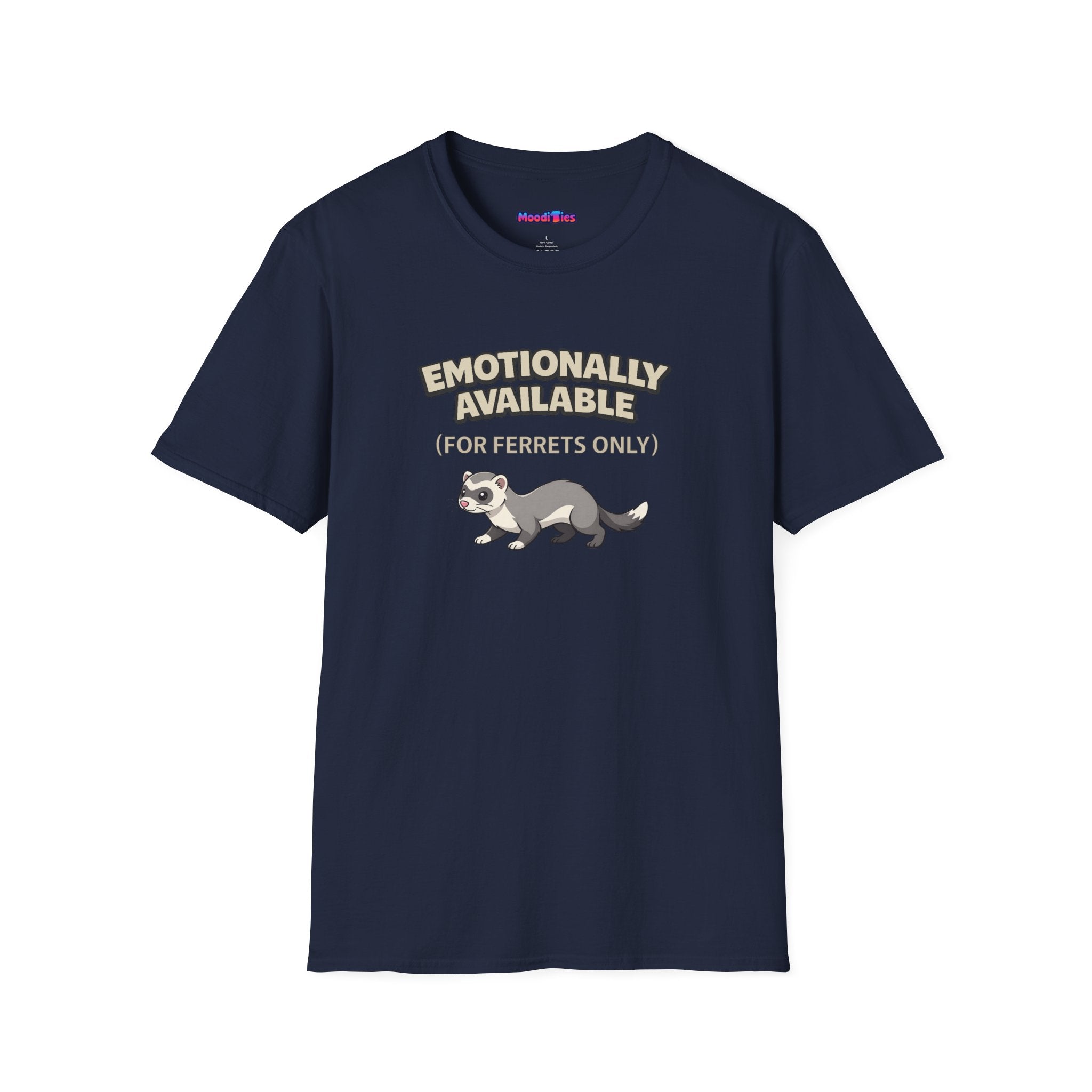 "Emotionally Available (For Ferrets Only)" Ferret T-Shirt