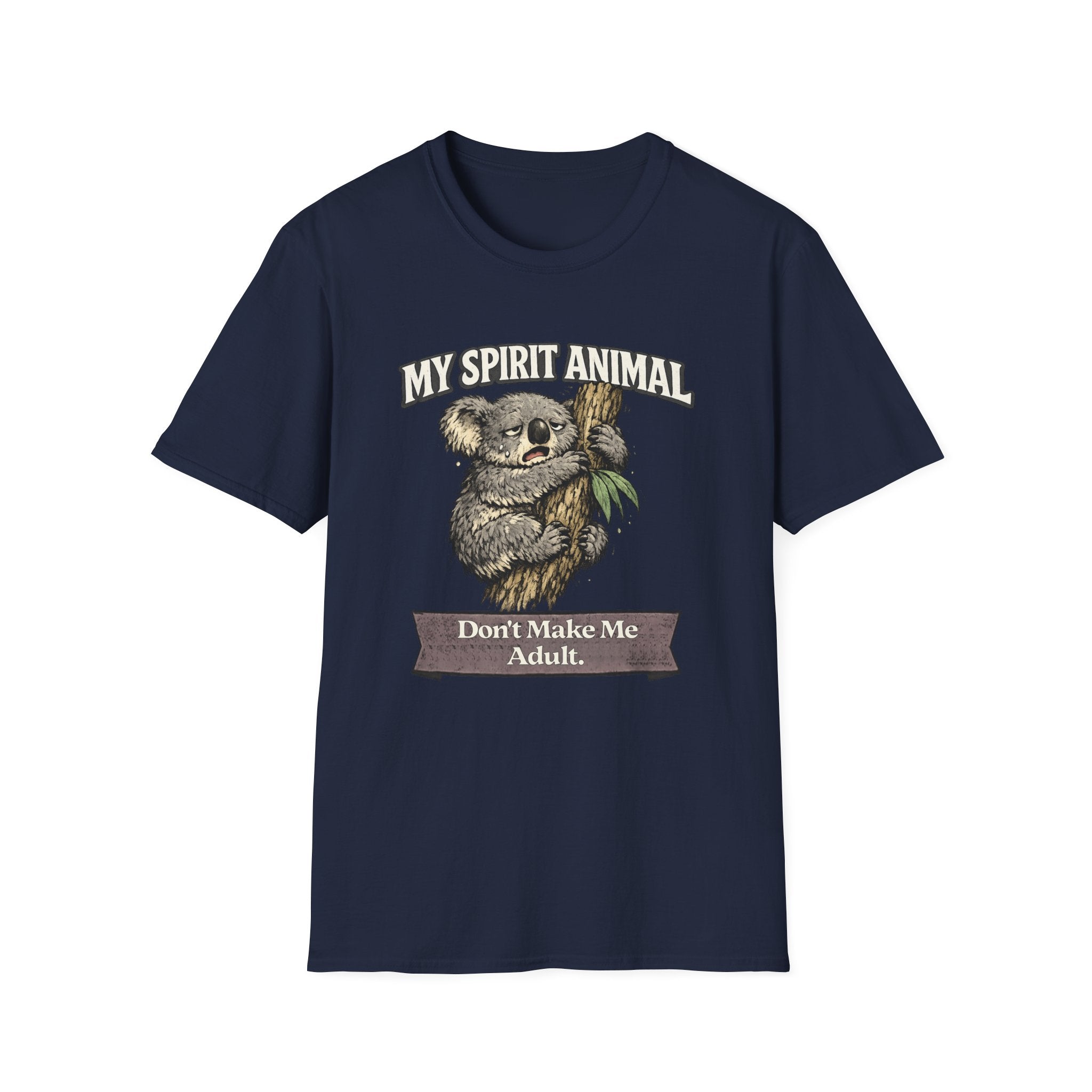 "My Spirit Animal: Koala (Don't Make Me Adult)" T-Shirt