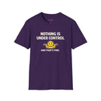"Nothing Is Under Control And That's Fine" Shrug Emoji T-Shirt