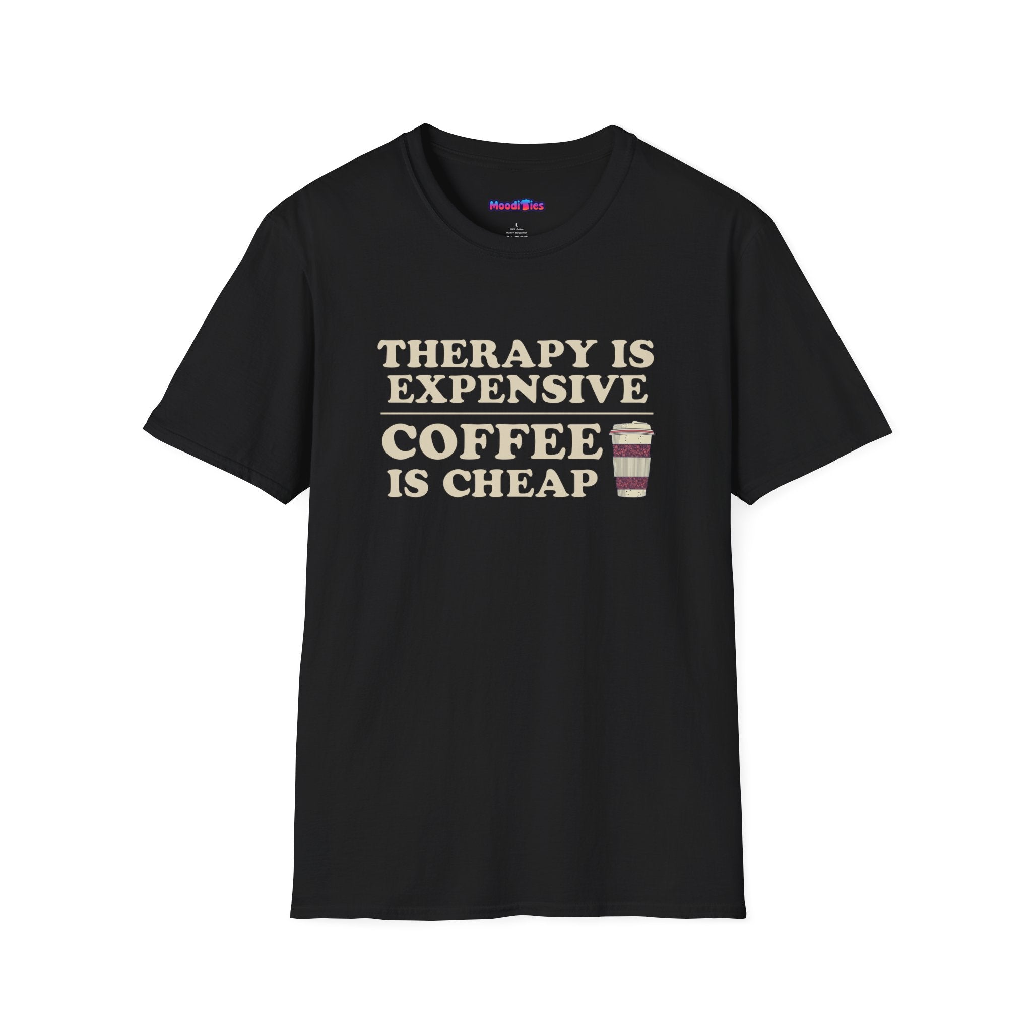 "Therapy Is Expensive, Coffee Is Cheap" T-Shirt