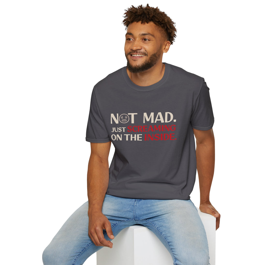 "Not Mad. Just Screaming on the Inside." T-Shirt